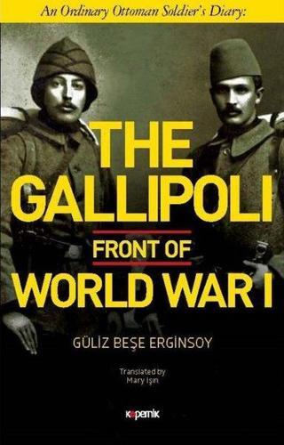 The Gallipoli Front of World War-1 - Güliz Beşe Erginsoy - Kopernik Kitap