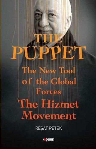 The Puppet-The New Tool of the Global Forces-The Hizmet Movement - Reşat Petek - Kopernik Kitap