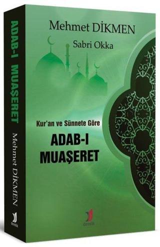 Kur'an ve Sünnete Göre Adab-ı Muaşeret - Mehmet Dikmen - Demlik Yayınları