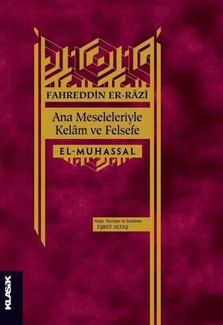 Ana Meseleleriyle Kelam ve Felsefe - Fahreddin Er-Razi - Klasik Yayınları