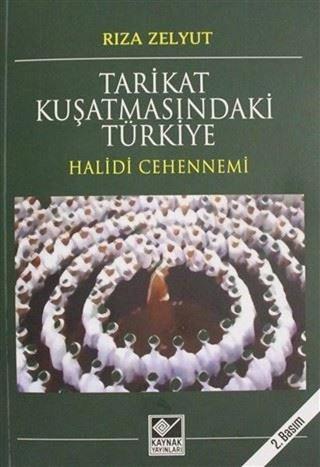 Tarikat Kuşatmasındaki Türkiye-Halidi Cehennemi - Rıza Zelyut - Kaynak Yayınları