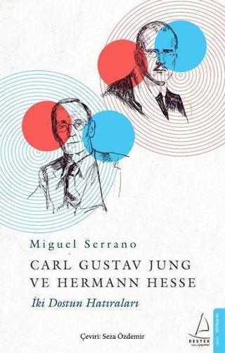 Carl Gustav Jung Ve Hermann Hesse İki Dostun Anıları - Miguel Serrano - Beyaz Baykuş