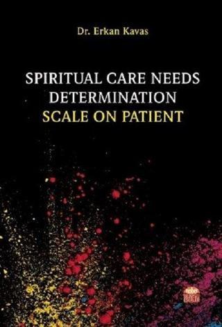Spiritual Care Needs Determination Scale on Patient - Erkan Kavas - Nobel Bilimsel Eserler