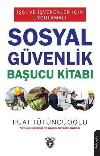Sosyal Güvenlik Başucu Kitabı - Fuat Tütüncüoğlu - Dorlion Yayınevi