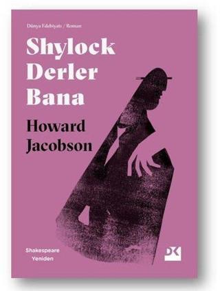 Shylock Derler Bana-Shakespeare Yeniden - Howard Jacobson - Doğan Kitap