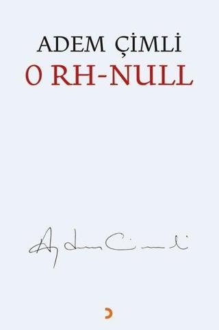 0 Rh Null - Adem Çimli - Cinius Yayınevi