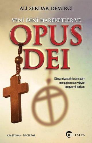 Yeni Dini Hareketler ve Opus Dei - Ali Serdar Demirci - Eftalya Yayınları