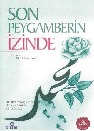 Son Peygamberin İzinde - Kolektif  - Ensar Neşriyat