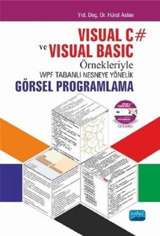 Visual C# ve Visual Basic Örnekleriyle WPF Tabanlı Nesneye Yönelik Görsel Programlama - Hürol Aslan - Nobel Akademik Yayıncılık