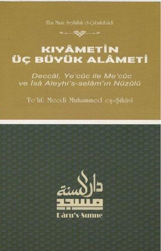 Kıyametin Üç Büyük Alameti - Mecdi Muhammed eş-Şihavi - Daru's-Sunne Yayınları