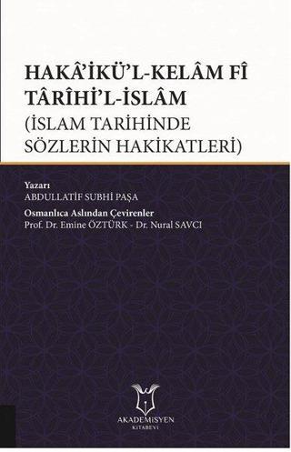 Haka'ikü'l Kelam Fi Tarihi'l İslam - Abdullatif Subhi Paşa  - Akademisyen Kitabevi