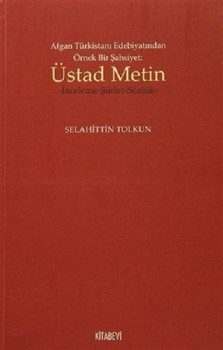 Afgan Türkistan Edebiyatından Örnek  Bir Şahsiyet: Üstad Metin Selahittin Tolkun Kitabevi Yayınları