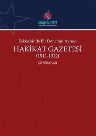 Eskişehir'de Bir Dönemin Aynası Hakikat Gazetesi 1911-1912 - Kolektif  - Kitabevi Yayınları