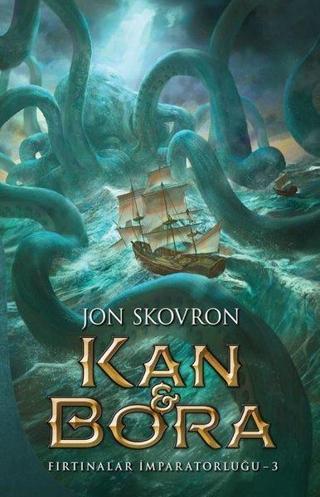 Kan ve Bora - Fırtınalar İmparatorluğu 3 - Jon Skovron - Martı Yayınları Yayınevi