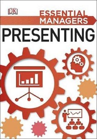 Presenting (Essential Managers) - Dk Publishing - Dorling Kindersley Publisher