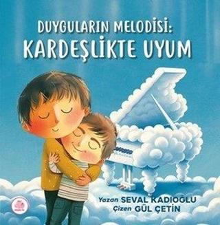 Duyguların Melodisi: Kardeşlikte Uyum - Seval Kadıoğlu - Pembe Fil Yayınları