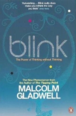 Blink: The Power of Thinking Without Thinking - Malcolm Gladwell - Penguin Books