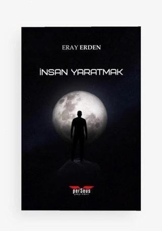 İnsan Yaratmak - Eray Erden - Perseus Yayınevi