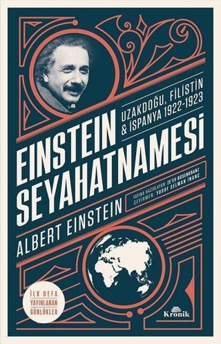 Einstein Seyahatnamesi: Uzakdoğu-Filistin-İspanya 1922-1923 - Albert Einstein - Kronik Kitap