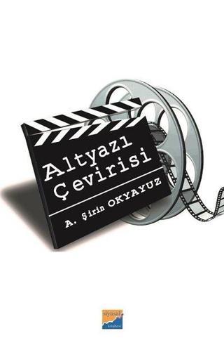 Altyazı Çevirisi - Ayşe Şirin Okyayuz Yener - Siyasal Kitabevi
