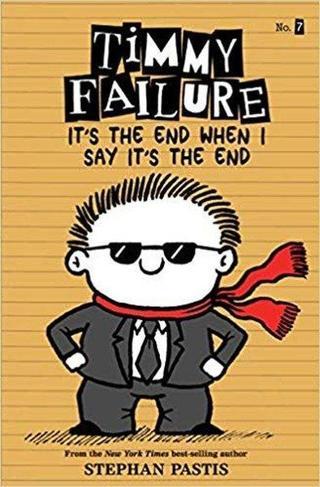 Timmy Failure It's the End When I Say It's the End - Stephan Pastis - Candlewick Press