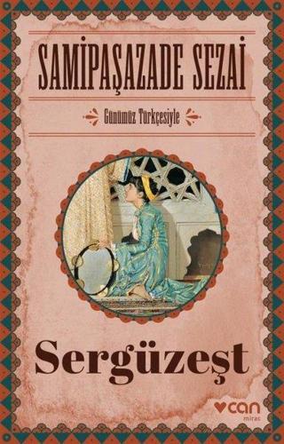 Sergüzeşt-Günümüz Türkçesiyle - Samipaşazade Sezai - Can Yayınları