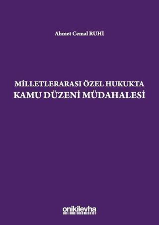 Milletlerarası Özel Hukukta Kamu Düzeni Müdahalesi - Ahmet Cemal Ruhi - On İki Levha Yayıncılık