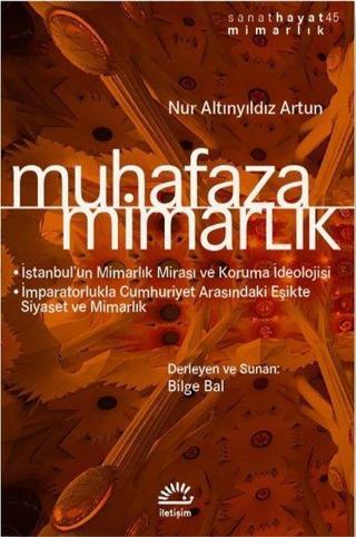 Muhafaza Mimarlık - Nur Altınyıldız Artun - İletişim Yayınları