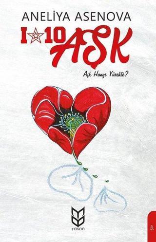 I-10 Aşk Hangi Yürekte - Aneliya Asenova - Yason Yayıncılık