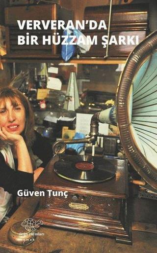 Ververan'da Bir Hüzzam Şarkı - Güven Tunç - Ürün Yayınları