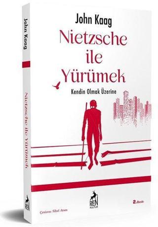Nietzsche İle Yürümek - John Kaag - Ren Kitap Yayınevi