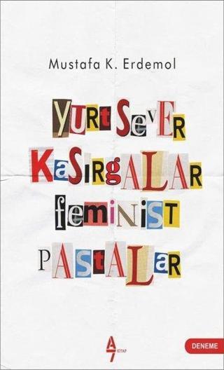 Yurtsever Kasırgalar-Feminist Pastalar - Mustafa K. Erdemol - A7 Kitap