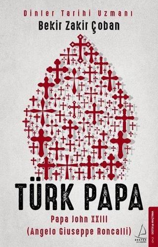 Türk Papa - Bekir Zakir Çoban - Destek Yayınları
