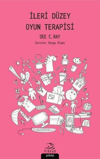İleri Düzey Oyun Terapisi - Dee C. Ray - Pinhan Yayıncılık