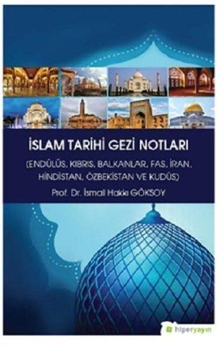 İslam Tarihi Gezi Notları - İsmail Hakkı Göksoy - Hiperlink