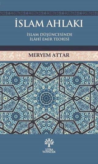 İslam Ahlakı - Meryem Attar - Litera