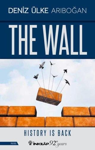 The Wall-History is Back - Deniz Ülke Arıboğan - İnkılap Kitabevi Yayınevi