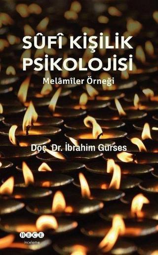 Sufi Kişilik Psikolojisi-Melamiler Örneği - İbrahim Gürses - Hece Yayınları