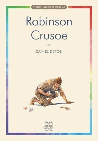 Robinson Crusoe-Renkli Resimli Çocuk Klasikleri - Daniel Defoe - 1001 Çiçek