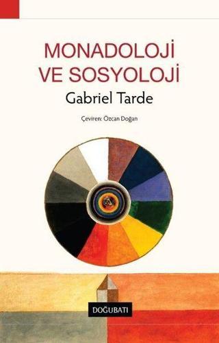 Monadoloji ve Sosyoloji - Gabriel Tarde - Doğu Batı Yayınları