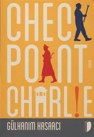 Checkpoint Charlie - Gülhanım Kasarcı - Dağhan Külegeç Yayınları