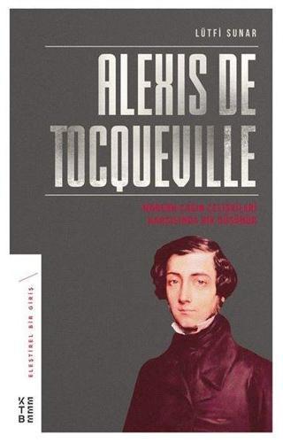 Alexis de Tocqueville - Lütfi Sunar - Ketebe