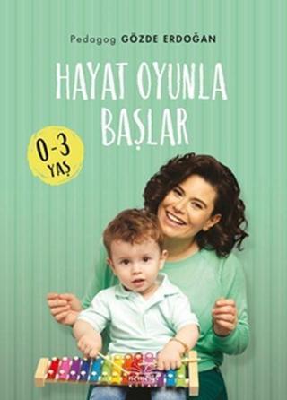 Hayat Oyunla Başlar 0-3 Yaş - Gözde Erdoğan - Nemesis Kitap Yayınevi