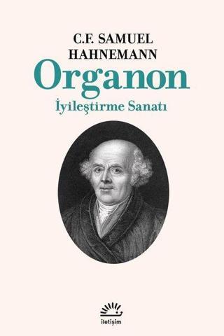 Organon-İyileştirme Sanatı - C. F. Samuel Hahnemann - İletişim Yayınları