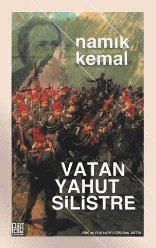 Vatan Yahut Silistre-Eski ve Yeni Harflerle Orjinal Metin - Namık Kemal - Palet Yayınları