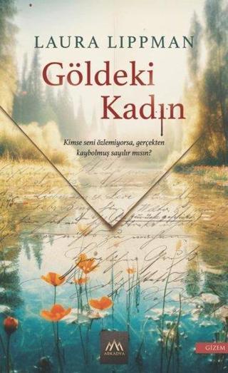 Göldeki Kadın - Laura Lippman - Arkadya Yayınları