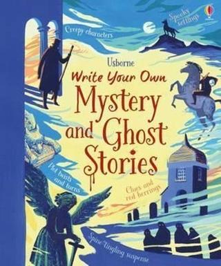 Write Your Own Mystery & Ghost Stories - Louie Stowell - Usborne