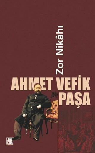 Zor Nikahı - Ahmet Vefik Paşa - Palet Yayınları