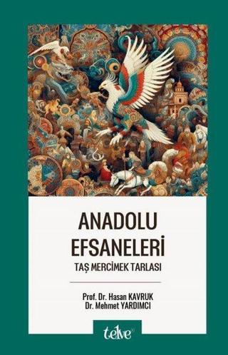 Anadolu Efsaneleri - Taş Mercimek Tarlası - Hasan Kavruk - Telve Kitap