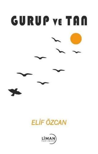 Gurup ve Tan - Elif Özcan - Liman Yayınevi